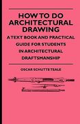 how to do architectural drawing - a text book and practical guide for students in architectural draftsmanship (en Inglés)