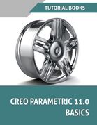 Creo Parametric 11. 0 Basics (Colored): A Step-By-Step Guide to Learning 3d Design and Modeling With Creo Parametric 11. 0 (en Inglés)