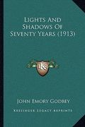 lights and shadows of seventy years (1913)