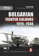 Bulgarian Fighter Colours 1919-1948 Vol. 1 (White Series) (en Inglés)