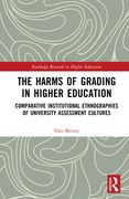 The Harms of Grading in Higher Education: Comparative Institutional Ethnographies of University Assessment Cultures (en Inglés)