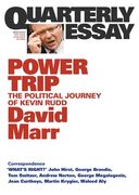Power Trip: The Political Journey of Kevin Rudd; Quarterly Essay 38 (en Inglés)