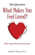 The Question: What Makes you Feel Loved de Britten w. Beauvoix m. A. (Createspace) (en Inglés)