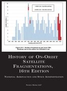 History of On-Orbit Satellite Fragmentations, 16th Edition (en Inglés)