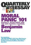Quarterly Essay 67: Moral Panic 101: Equality, Acceptance and the Safe Schools Scandal (en Inglés)