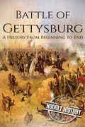 Battle of Gettysburg: A History From Beginning to End (en Inglés)