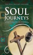 Soul Journeys: Christian Spirituality and Shamanism as Pathways for Wholeness and Understanding (en Inglés)