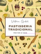 Pastisseria Tradicional per fer a Casa