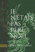 Je n'étais pas Père Noël (in French)