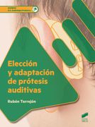 Elección y Adaptación de Prótesis Auditivas (2. ª Edición Revisada y Actualizada): 81 (Sanidad)