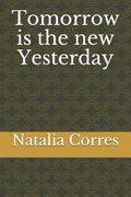 Tomorrow is the new Yesterday (en Inglés)