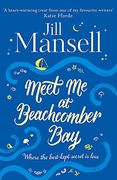 Meet me at Beachcomber Bay: The Feel-Good Bestseller you Have to Read This Summer [Paperback] [May 18, 2017] Jill Mansell (en Inglés)