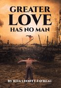 Greater Love Has No Man (en Inglés)