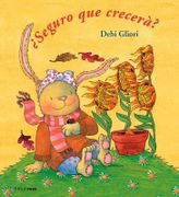 Seguro que Crecerá? - Debi Gliori - Timun Mas