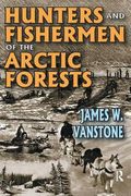 Hunters and Fishermen of the Arctic Forests (en Inglés)