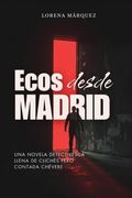 Ecos Desde Madrid. Una novela detectivesca llena de clichés, pero contada chévere
