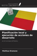 Planificación local y ejecución de acciones de desarrollo. en el municipio de Parakou (in Spanish)