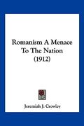 romanism a menace to the nation (1912)