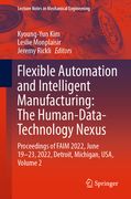 Flexible Automation and Intelligent Manufacturing: The Human-Data-Technology Nexus: Proceedings of Faim 2022, June 19-23, 2022, Detroit, Michigan, Usa