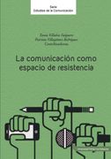 LA COMUNICACIÓN COMO ESPACIO DE RESISTENCIA