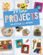 Mini Projects to Style Your Space (en Inglés)