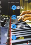 Lenguaje Musical Creativo. Nivel i (Musica Creativa)
