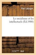 Le Socialisme Et Les Intellectuels (en Francés)