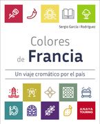 Colores de Francia. Un viaje cromático por el país (in Spanish)