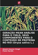 Geração Mean Análise Para o Yield, Seus Componentes Para o Conteúdo de Proteína no rio (Oryza Sativa l. ) (en Portugués)