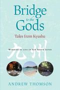 Bridge to the Gods: Tales from Kyushu (en Inglés)
