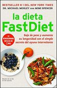 La Dieta Fastdiet: Baje de Peso y Aumente su Longevidad con el Simple Secreto del Ayuno Intermitente = the Fastdiet Diet (Atria Espanol) (en Inglés)