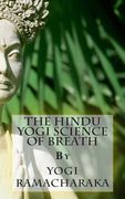 The Hindu Yogi Science of Breath (en Inglés)