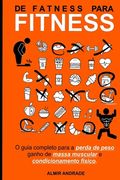 De Fatness para Fitness: O guia completa para perda de peso, ganho de massa muscular e condicionamento físico (en Portugués)