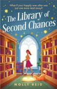 The Library of Second Chances. a heartfelt and bookish cosy fantasy novel set in a small town - for fans of Lucy Jane Wood, Sangu Mandanna and Sarah Beth Durst (en Inglés)