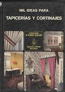 Mil Ideas Para Tapicerias y Cortinajes (in Spanish)