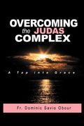 overcoming the judas complex a tap into grace
