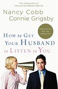 How to get Your Husband to Listen to You: Understanding how men Communicate (en Inglés)