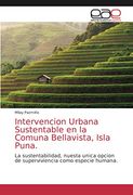 Intervencion Urbana Sustentable en la Comuna Bellavista, Isla Puna. La Sustentabilidad, Nuesta Unica Opcion de Superviviencia Como Especie Humana. (in Spanish)
