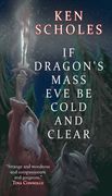 If Dragon's Mass Eve Be Cold and Clear (en Inglés)
