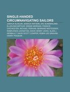 single-handed circumnavigating sailors: joshua slocum, jessica watson, zac sunderland, ellen macarthur, dodge morgan, francis chichester (en Inglés)