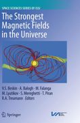 The Strongest Magnetic Fields in the Universe (en Inglés)