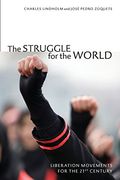 The Struggle for the World: Liberation Movements for the 21St Century (en Inglés)
