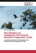 Murciélagos en Manglares del Parque Nacional Caguanes, Cuba