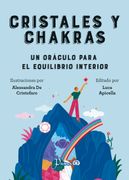 Cristales Chakras. Un Oráculo Para el Equilibrio Interior