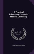 A Practical Laboratory Course in Medical Chemistry (en Inglés)