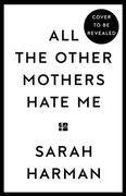 All The Other Mothers Hate Me (en Inglés)