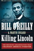 killing lincoln: the shocking assassination that changed america forever (en Inglés)