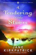 A Tendering in the Storm (Change and Cherish Historical Series) (en Inglés)