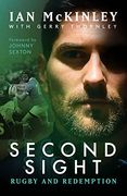 Ian Mckinley: Second Sight: Rugby and Redemption: Rugby and Redemption, my Story