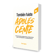 TAMBIEN FUISTE ADOLESCENTE